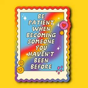 Sticker - Be Patient With Yourself